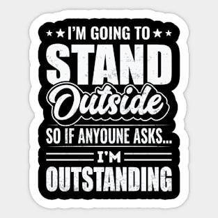 Im Outstanding Funny Dad Joke Sarcastic Sayings Sticker